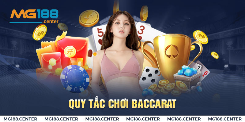 Hiểu rõ mọi quy tắc Baccarat trước khi đặt cược