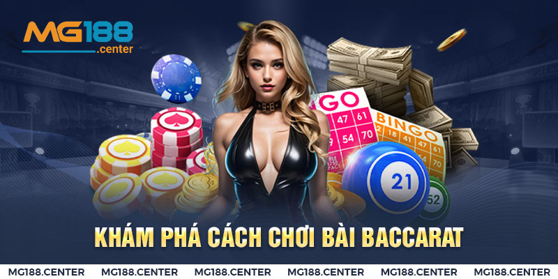 Khám phá về trò chơi Baccarat đổi thưởng hấp dẫn