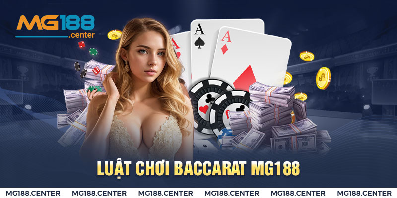 Luật chơi bài Baccarat chi tiết cần nắm