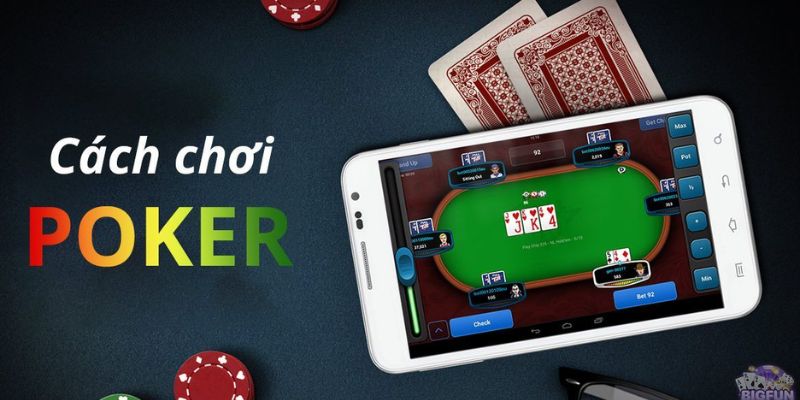 Giới thiệu cách chơi Poker online đơn thuần